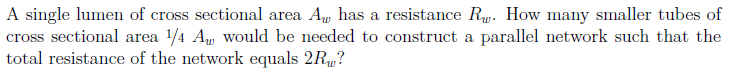 Solved A single lumen of cross sectional area Av has a | Chegg.com