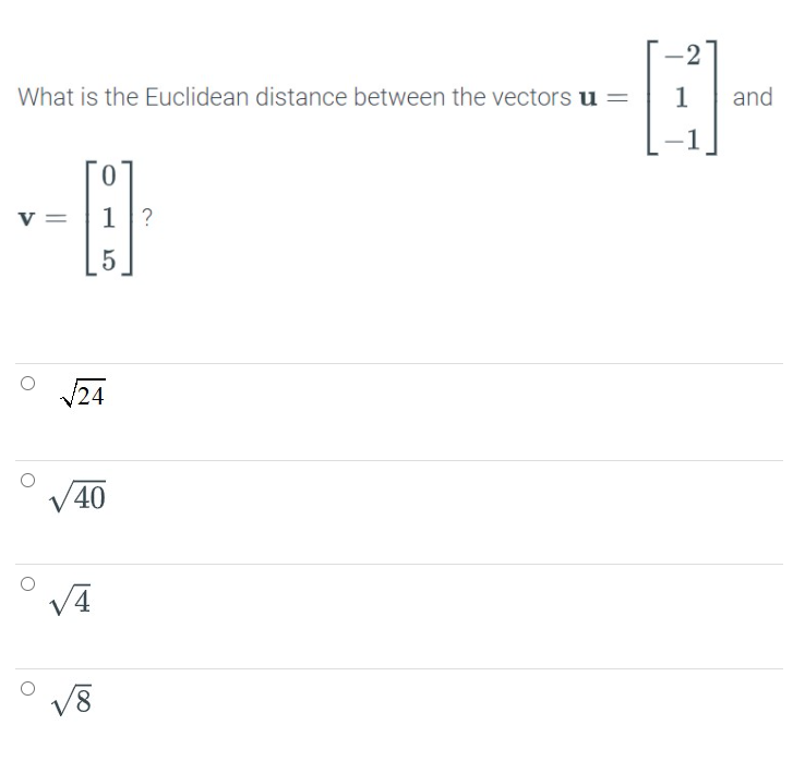 Solved 2 What is the Euclidean distance between the vectors | Chegg.com