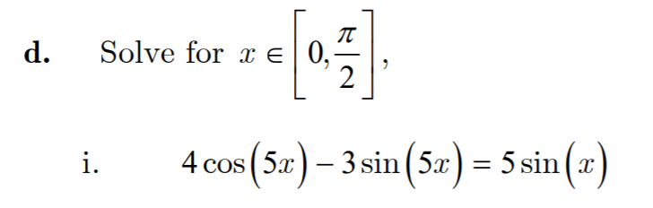 Solved [n5] d. Solve for x e0, 4cos(Sr)-3sin (Sz) = 5 sin(x) | Chegg.com