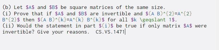 Solved (b) Let $A$ And $B$ Be Square Matrices Of The Same | Chegg.com