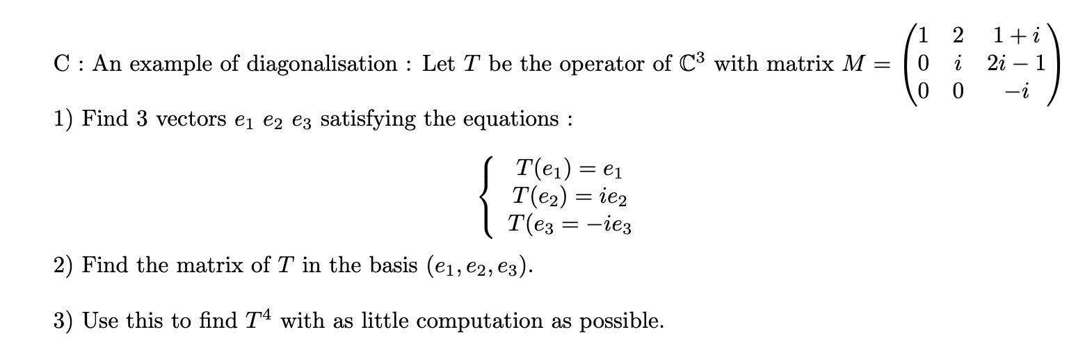 Solved C: An example of diagonalisation : Let T be the | Chegg.com