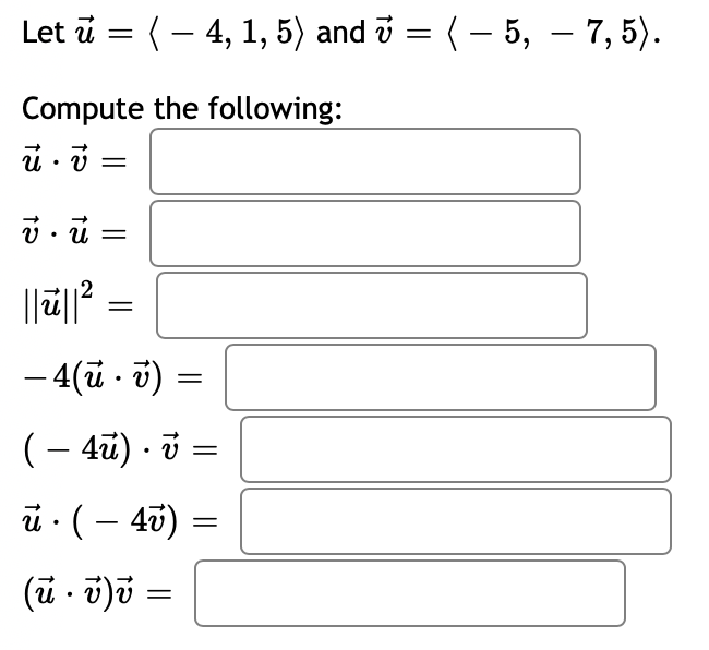 Solved Let u = ( − 4, 1, 5) and 7 = ( − 5, — 7,5). Compute | Chegg.com