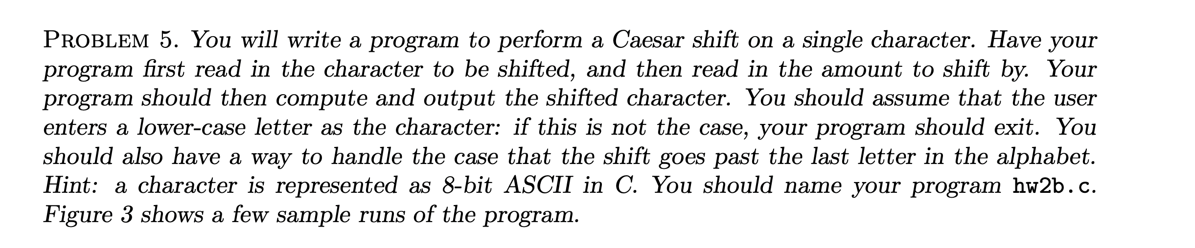 Solved PROBLEM 5. You will write a program to perform a | Chegg.com