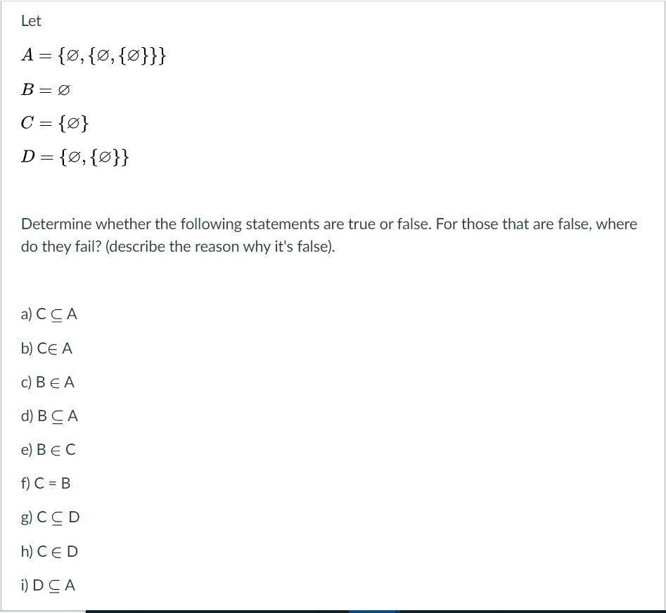 Solved Let A = {ø,{ø,{ø}}} B=0 C = {0} D = {8,{8}} Determine | Chegg.com