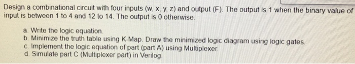 Solved Design a combinational circuit with four inputs (w, | Chegg.com