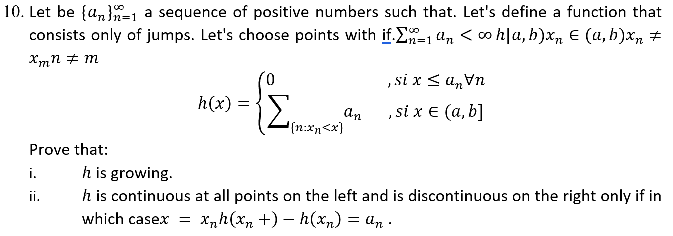 10. Let be \( \left\{a_{n}\right\}_{n=1}^{\infty} \) a sequence of positive numbers such that. Lets define a function that c