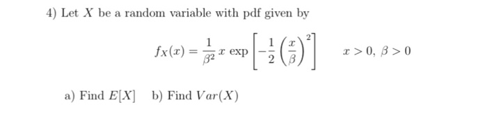 Solved 4) Let X be a random variable with pdf given by fx | Chegg.com
