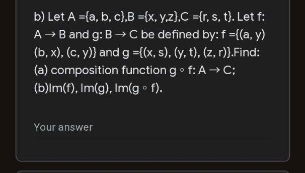 Solved B) Let A ={a,b,c},B ={x, Y,z),C ={r, S, T}. Let F: A | Chegg.com