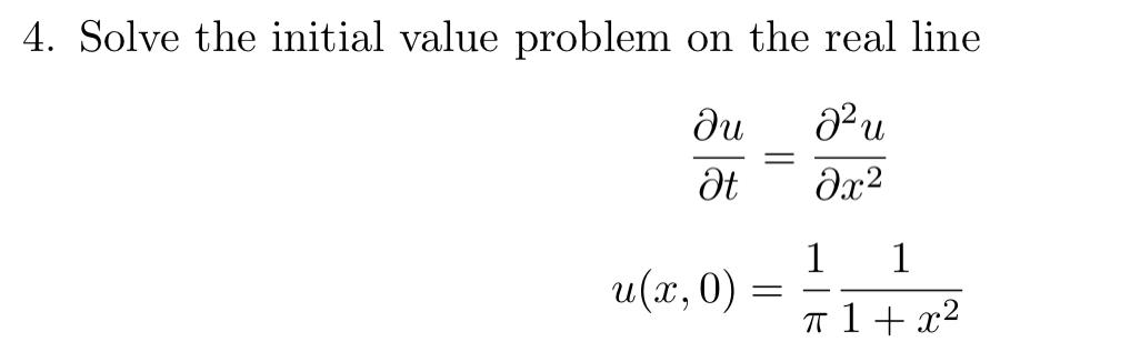 Solved 4. Solve the initial value problem on the real line | Chegg.com
