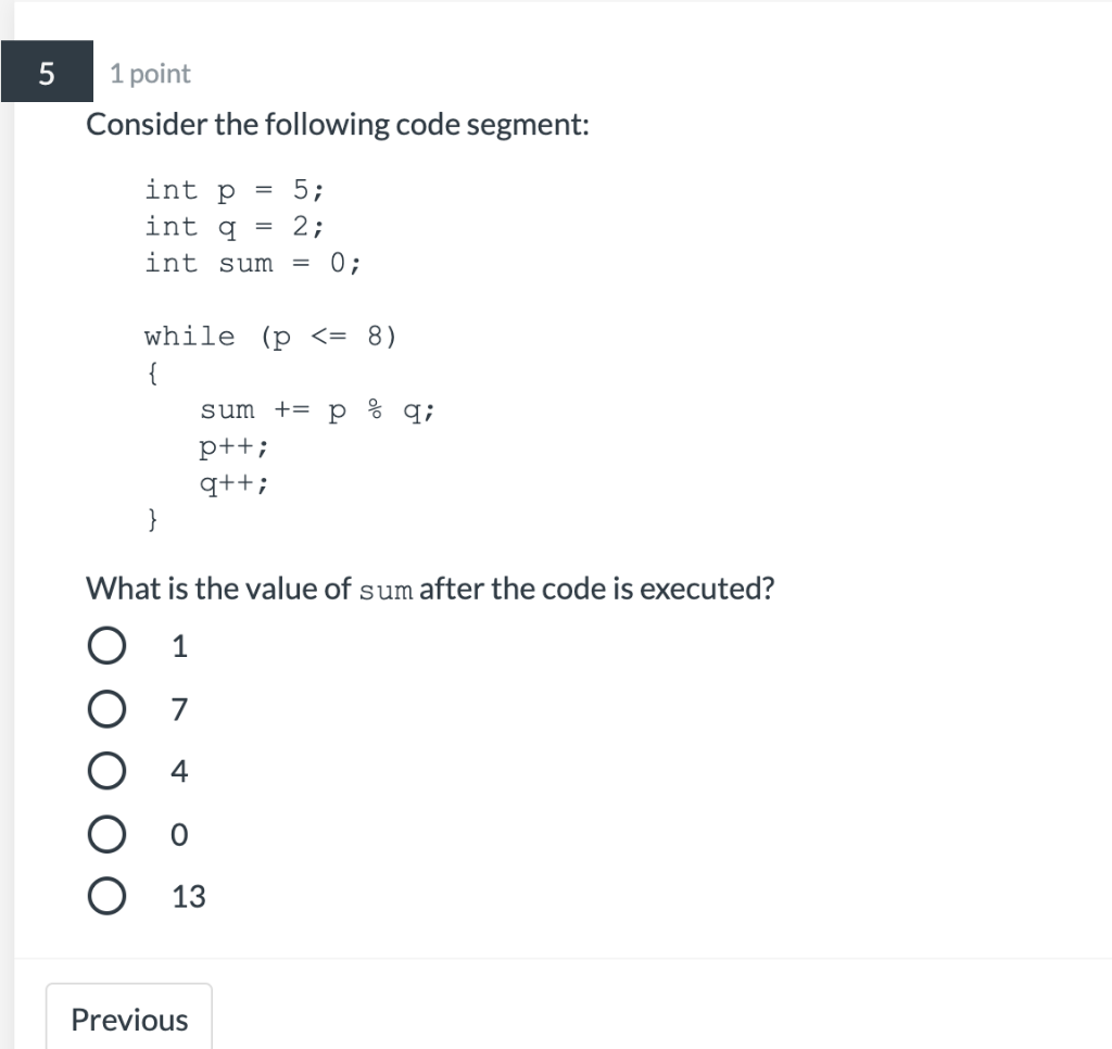 Solved 5 1 point Consider the following code segment: int p | Chegg.com