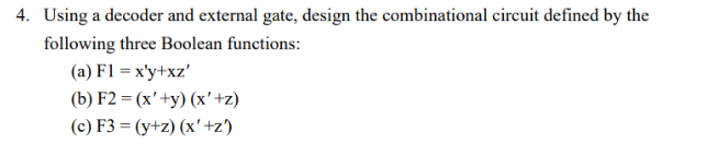 Solved 4. Using a decoder and external gate, design the | Chegg.com