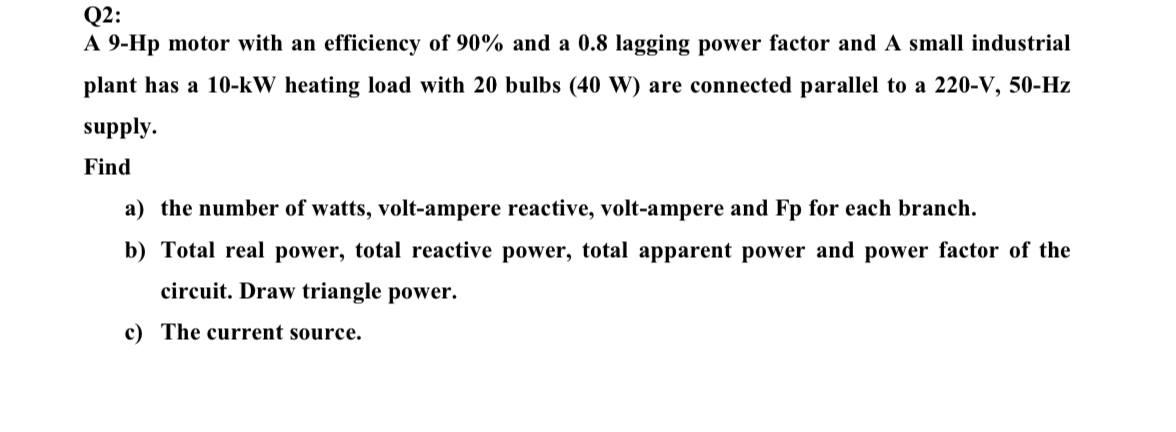 Solved Q2: A 9-Hp motor with an efficiency of 90% and a 0.8 | Chegg.com