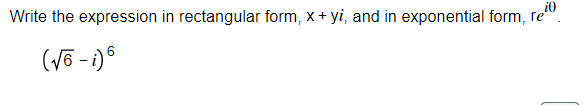 Solved Write the expression in rectangular form, x+yi, and | Chegg.com