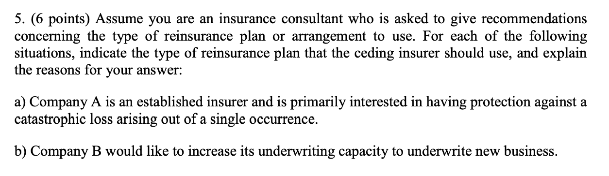 Solved 5. (6 Points) Assume You Are An Insurance Consultant | Chegg.com