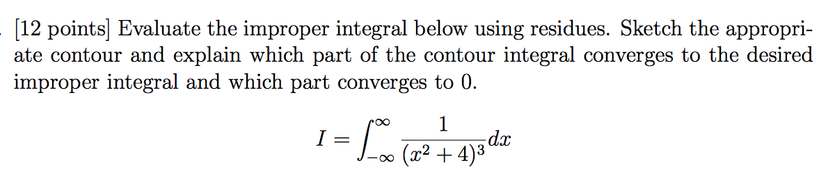 Solved - [12 points) Evaluate the improper integral below | Chegg.com