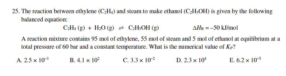 Solved 25. The reaction between ethylene C2H4 and steam to