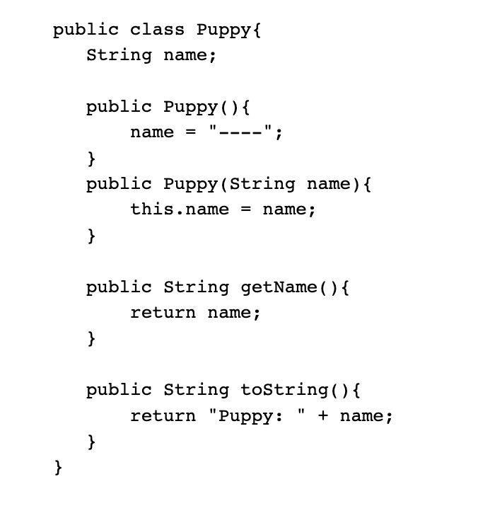 Solved public class Puppy\{ String name; public Puppy()\{