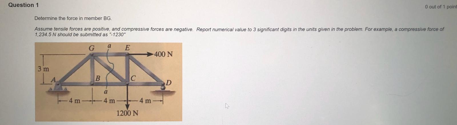 Solved Question 1 O out of 1 point Determine the force in | Chegg.com