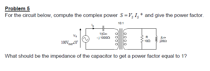 Solved Problem 5 For the circuit below, compute the complex | Chegg.com