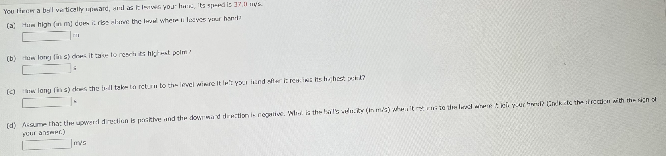 Solved You throw a ball vertically upward, and as it leaves | Chegg.com