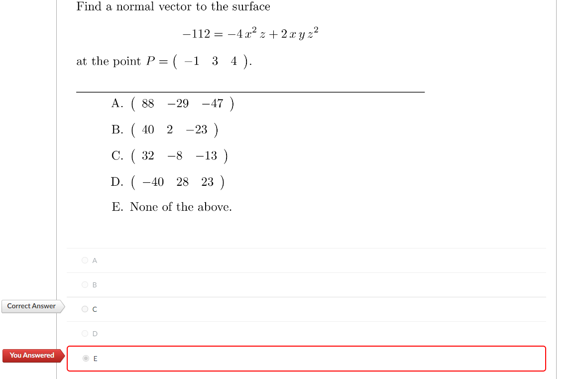 Solved Find a normal vector to the surface −112=−4x2z+2xyz2 | Chegg.com