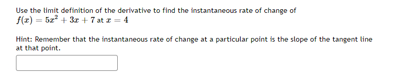 Solved Use the limit definition of the derivative to find | Chegg.com