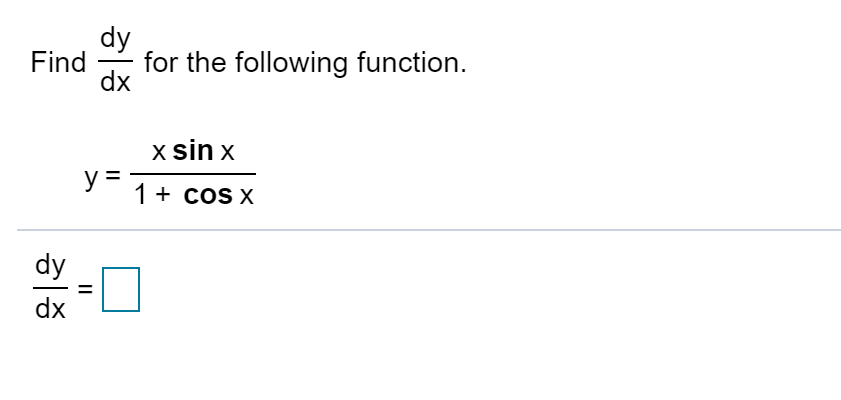 Solved dy Find dx for the following function. x sinx y 1 + | Chegg.com