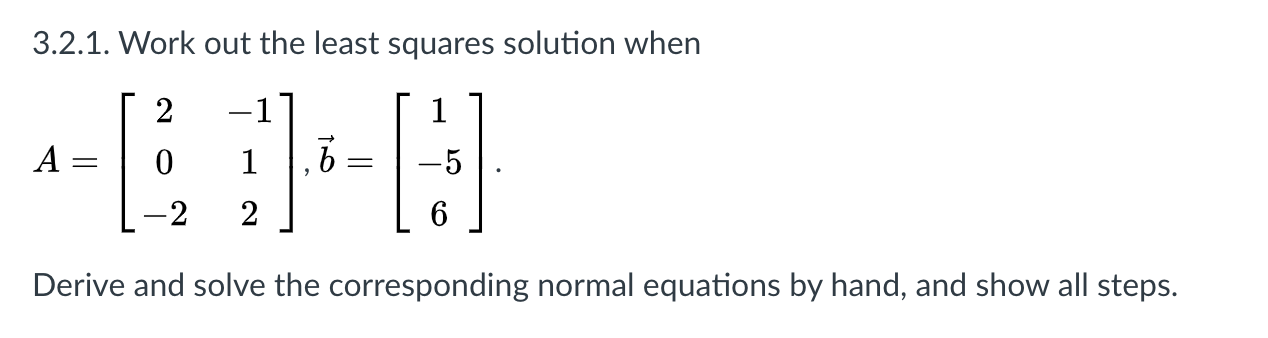 Solved 3.2.1. Work out the least squares solution when 2 1 A | Chegg.com