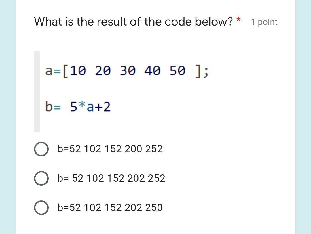 Solved What is the result of the code below? * 1 point a=[10