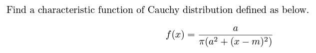 Solved Find a characteristic function of Cauchy distribution | Chegg.com