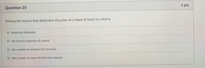Solved 1 pts Question 25 Among the factors that determine | Chegg.com