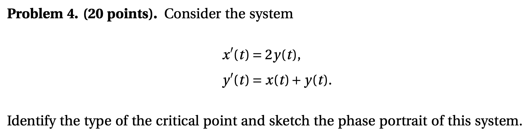 Solved Problem 4. (20 points). Consider the system x'(t) = | Chegg.com