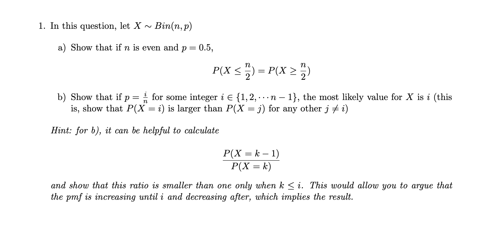 Solved 1. In this question, letX∼Bin(n, p)a) Show that ifnis