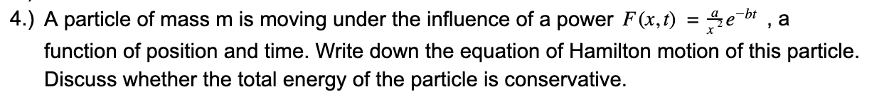 Solved 4.) A particle of mass m is moving under the | Chegg.com