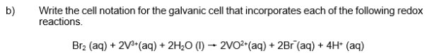 Solved b) Write the cell notation for the galvanic cell that | Chegg.com