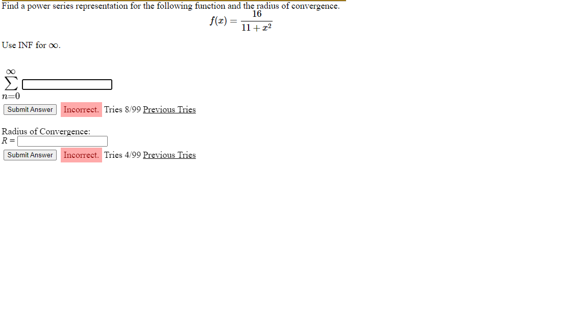 Solved f(x)=11+x216 Use INF for ∞. ∑n=0∞ Tries 8/99 Previous | Chegg.com