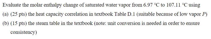 Solved Evaluate the molar enthalpy change of saturated water | Chegg.com