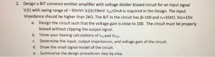 Solved Design a BJT common emitter amplifier with voltage | Chegg.com