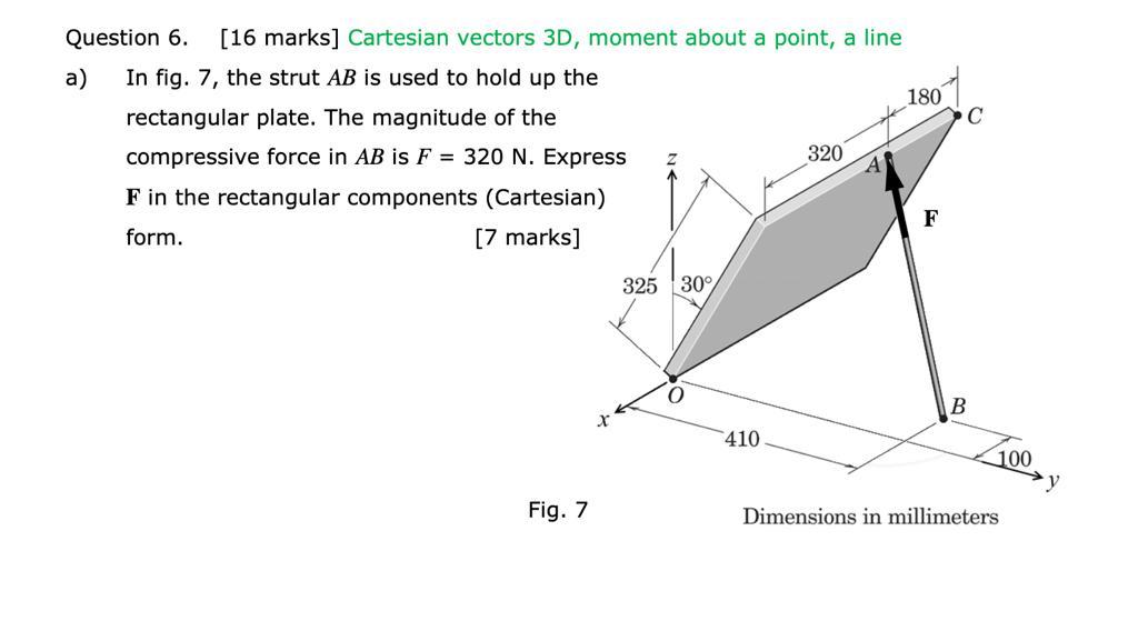 Solved Question 6. [16 marks] Cartesian vectors 3D, moment | Chegg.com