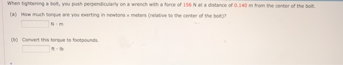 Solved When tightening a bolt, you push perpendicularly on a | Chegg.com