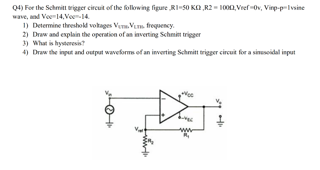 Solved (4) For the Schmitt trigger circuit of the following | Chegg.com