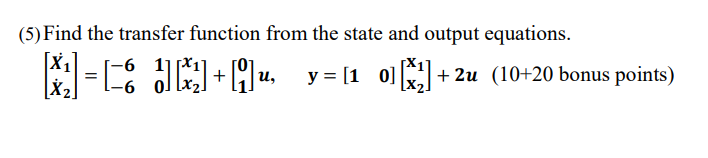 Solved (5)Find the transfer function from the state and | Chegg.com