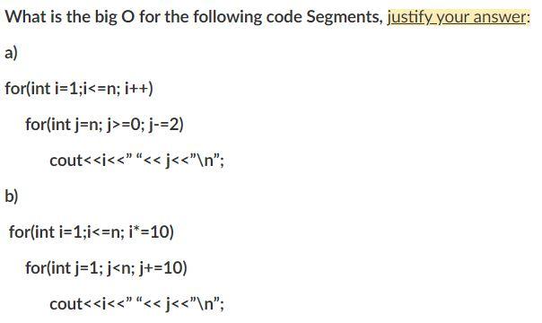 Solved What is the big O for the following code Segments, | Chegg.com
