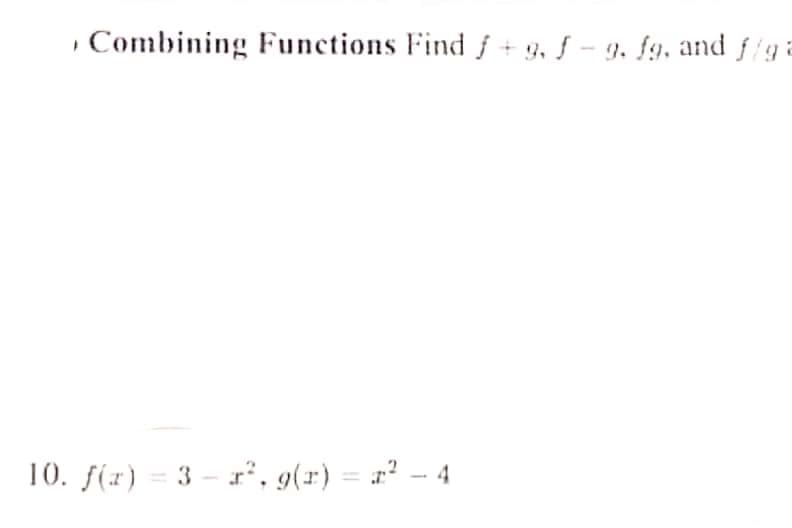 Solved Combining Functions Find f +$,$- 9. f9, and fya 10. | Chegg.com