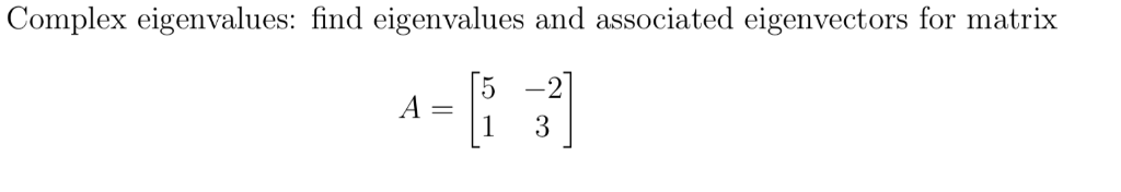 Solved Complex eigenvalues: find eigenvalues and associated | Chegg.com