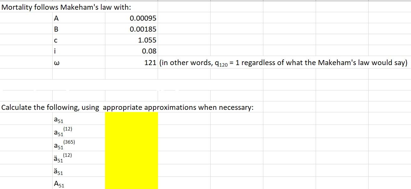 Solved Mortality Follows Makeham's Law With: A 0.00095 B | Chegg.com