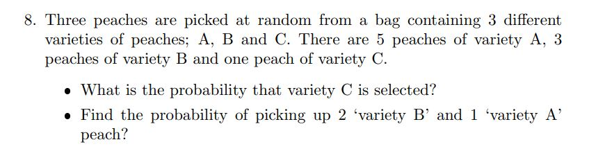 Solved 8 Three Peaches Are Picked At Random From A Bag C Chegg Com