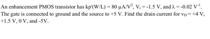 Solved An enhancement PMOS transistor has kp'(W/L)-80 μΑ/V, | Chegg.com