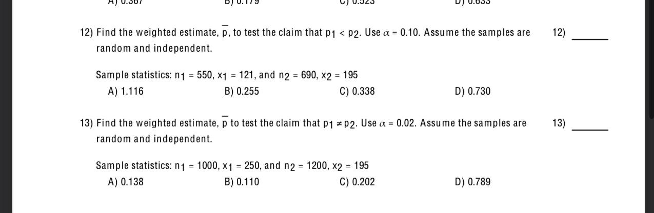 Solved 12) Find the weighted estimate, pˉ, to test the claim | Chegg.com