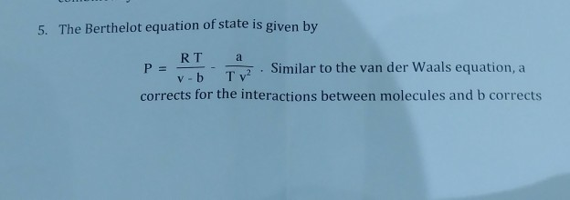 Solved 5. The Berthelot Equation Of State Is Given By RT | Chegg.com